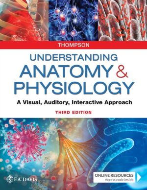 Understanding Anatomy & Physiology: A Visual, Auditory, Interactive Approach, 3e
