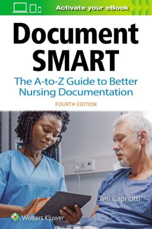 Document Smart : The A-to-Z Guide to Better Nursing Documentation, 4e