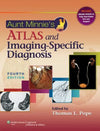 Aunt Minnie's Atlas and Imaging-Specific Diagnosis, 4e**