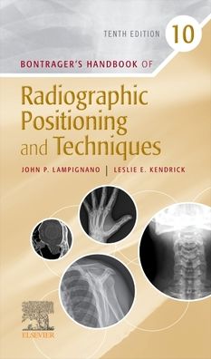 Bontrager's Handbook of Radiographic Positioning and Techniques, 10e**