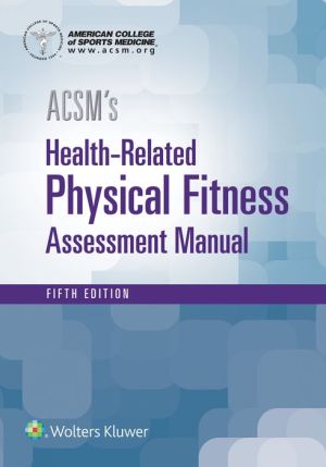 ACSM's Health-Related Physical Fitness Assessment Manual, 5E**