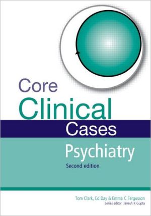 Core Clinical Cases in Psychiatry : A problem-solving approach, 2e | Book Bay KSA