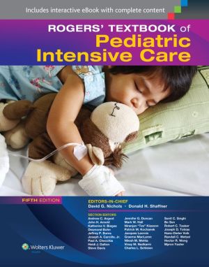 Rogers' Textbook of Pediatric Intensive Care, 5e**