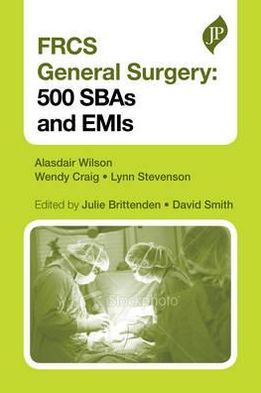 FRCS General Surgery: 500 SBAs and EMIs