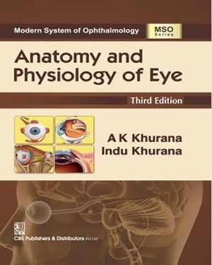 Khurana, Anatomy and Physiology of Eye -HC, 3e**