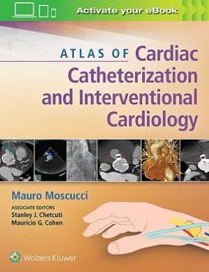 Atlas of Cardiac Catheterization and Interventional Cardiology