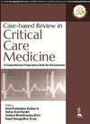 Case-Based Review In Critical Care Medicine: A Comprehensive Preparatory Book for the Examinee