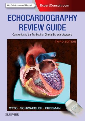 Echocardiography Review Guide: Companion to the Textbook of Clinical Echocardiography, 3e**