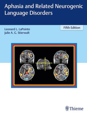 Aphasia and Related Neurogenic Language Disorders, 5e