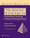 Resource Manual for Nursing Research : Generating and Assessing Evidence for Nursing Practice, 11e**