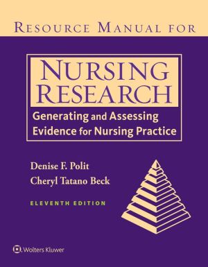 Resource Manual for Nursing Research : Generating and Assessing Evidence for Nursing Practice, 11e**