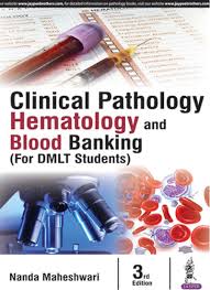 Clinical Pathology, Haematology and Blood Banking (for DMLT Students), 3e**
