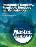 Master Dentistry, Volume 2: Restorative Dentistry, Paediatric Dentistry and Orthodontics, 3e**