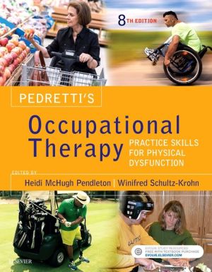 Pedretti's Occupational Therapy, Practice Skills for Physical Dysfunction, 8e