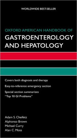 Oxford American Handbook of Gastroenterology and Hepatology