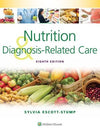 Nutrition and Diagnosis-Related Care, 8e**