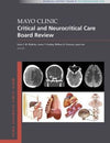 Mayo Clinic Critical and Neurocritical Care Board Review**