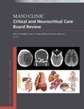 Mayo Clinic Critical and Neurocritical Care Board Review**