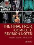 The Final FRCR: Complete Revision Notes