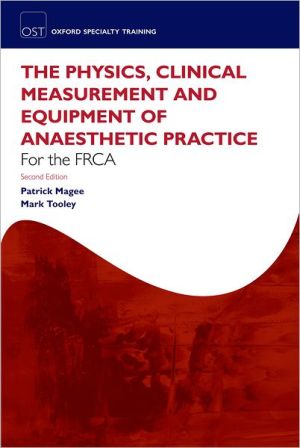 The Physics, Clinical Measurement and Equipment of Anaesthetic Practice for the FRCA, 2e