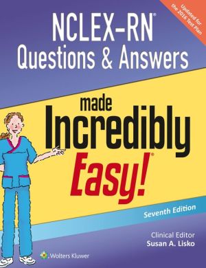 NCLEX-RN Questions & Answers Made Incredibly Easy, 7e