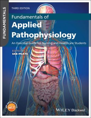 Fundamentals of Applied Pathophysiology : An Essential Guide for Nursing and Healthcare Students, 3e**