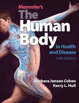 Memmler's The Human Body in Health and Disease, 14e