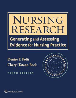 Nursing Research: Generating and Assessing Evidence for Nursing Practice, IE, 10e **