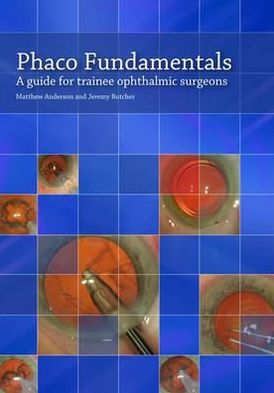 Phaco Fundamentals: A Guide for Trainee Ophthalmic Surgeons | Book Bay KSA