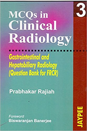 MCQs in Clinical Radiology: Gastrointestinal and Hepatobiliary Vol 3