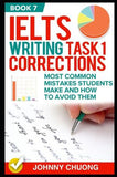 Ielts Writing Task 1 Corrections: Most Common Mistakes Students Make And How To Avoid Them (Book 7)