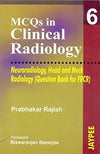 MCQs in Clinical Radiology: Head and Neck Radiology Vol 6
