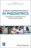 Clinical Examination Skills in Paediatrics : For MRCPCH Candidates and Other Practitioners