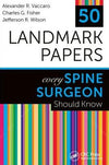 50 Landmark Papers Every Spine Surgeon Should Know