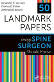 50 Landmark Papers Every Spine Surgeon Should Know