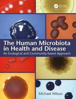 The Human Microbiota in Health and Disease : An Ecological and Community-based Approach | Book Bay KSA