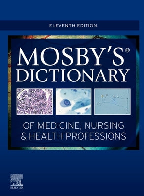 Mosby's Dictionary of Medicine, Nursing & Health Professions, 11e