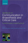 Handbook of Communication in Anaesthesia & Critical Care : A Practical Guide to Exploring the Art