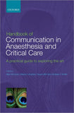 Handbook of Communication in Anaesthesia & Critical Care : A Practical Guide to Exploring the Art