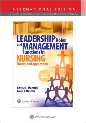 Leadership Roles and Management Functions in Nursing : Theory and Application (IE), 10e**